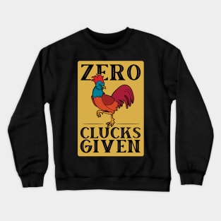 Funny Chicken Zero Clucks Given Retro Rooster Graphic Crewneck Sweatshirt